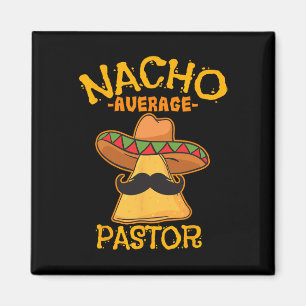 Nacho Average Pastor Preacher Religious Leader Cin Magnet