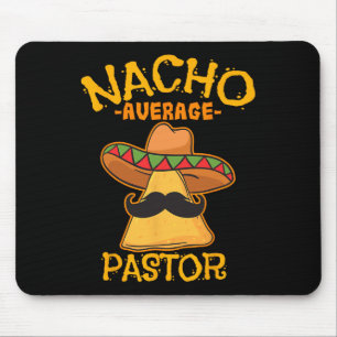Nacho Average Pastor Preacher Religious Leader Cin Mouse Pad