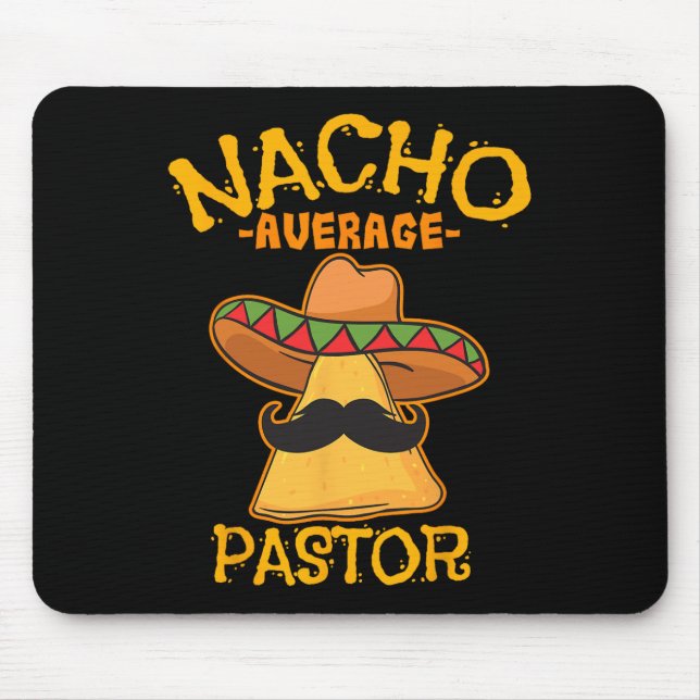 Nacho Average Pastor Preacher Religious Leader Cin Mouse Pad (Front)