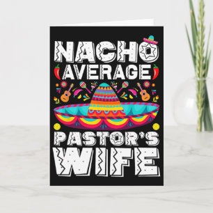 Nacho Average Pastor's Wife Preacher Religious Cin Card