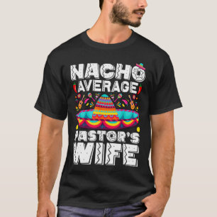 Nacho Average Pastor's Wife Preacher Religious Cin T-Shirt