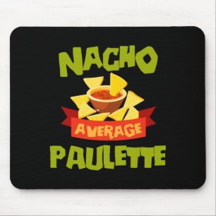 Nacho Average Paulette Funny Birthday Personalised Mouse Pad
