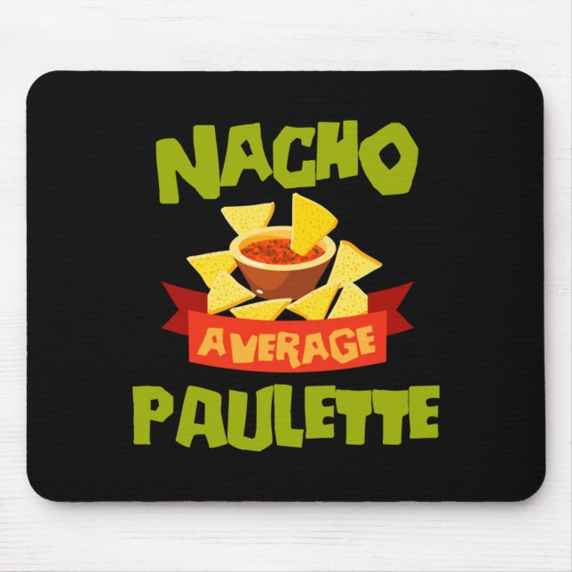 Nacho Average Paulette Funny Birthday Personalised Mouse Pad (Front)