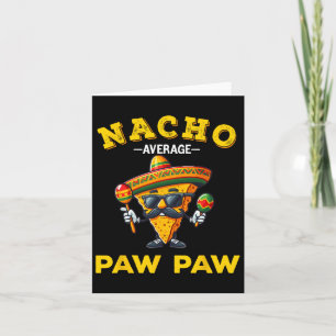 Nacho Average Paw Paw Cinco De Mayo Mexican Grandp Card