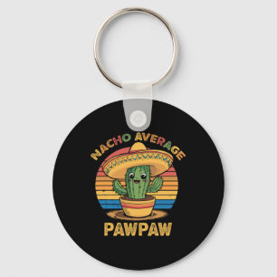Nacho Average Pawpaw Matching Mexican Cinco De May Key Ring