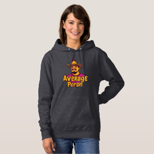 Nacho Average Person - Fun & Quirky T-Shirt Hoodie