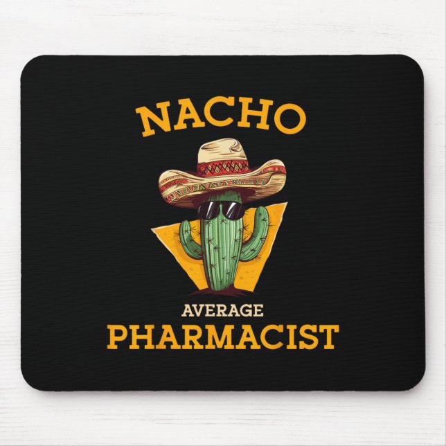 Nacho Average Pharmacist Mexican Cinco De Mayo Co. Mouse Pad (Front)