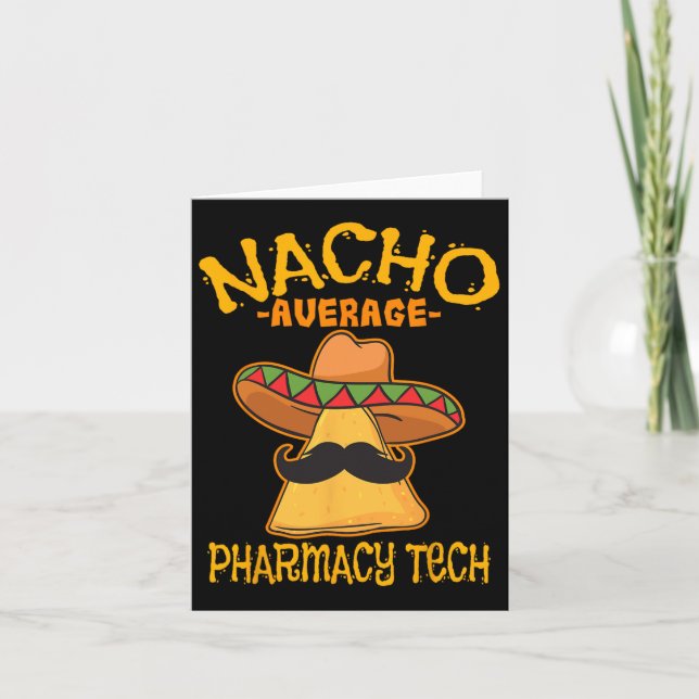 Nacho Average Pharmacy Tech Pharmacist Cinco De Ma Card (Front)