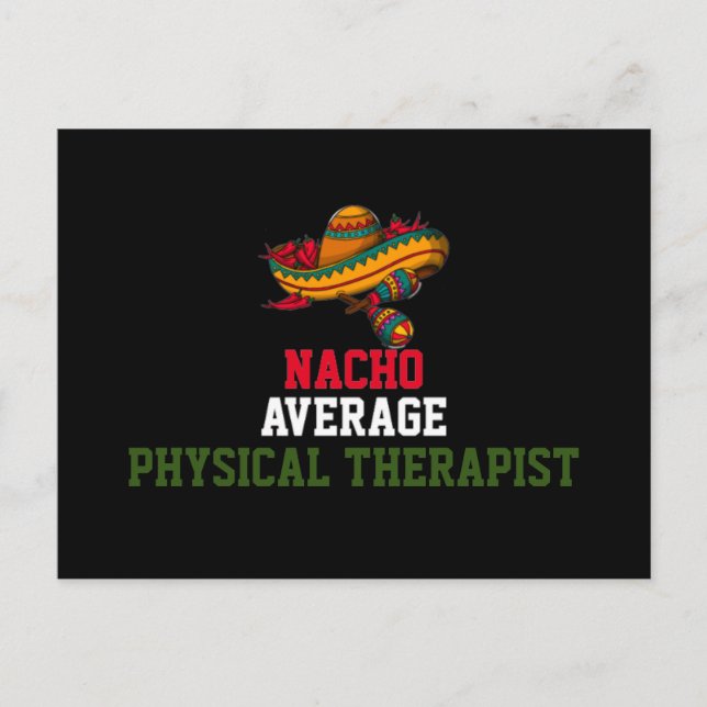 Nacho Average Physical Therapist  Postcard (Front)