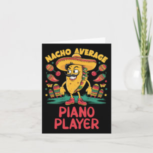 Nacho Average Piano Player Cinco De Mayo Mexican P Card
