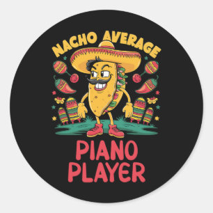 Nacho Average Piano Player Cinco De Mayo Mexican P Classic Round Sticker