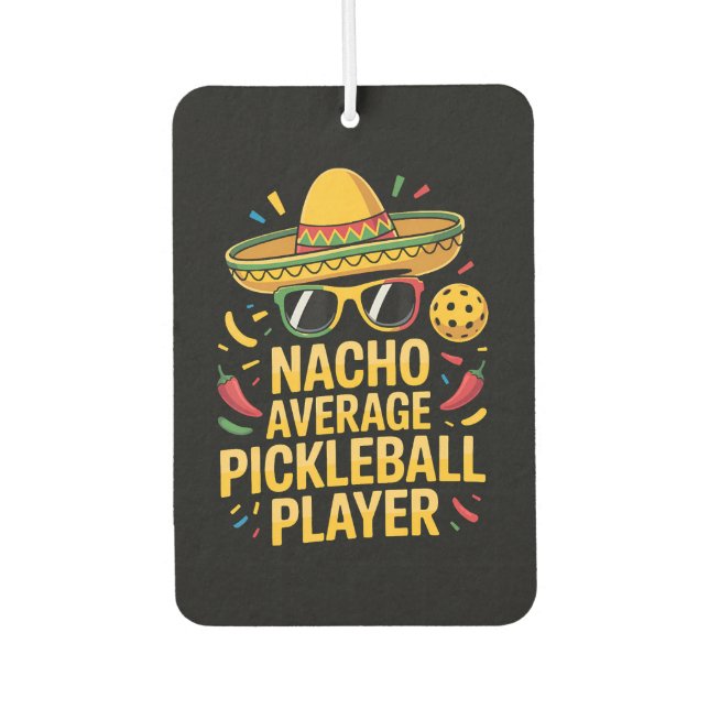 Nacho Average Pickleball Player Car Air Freshener (Front)