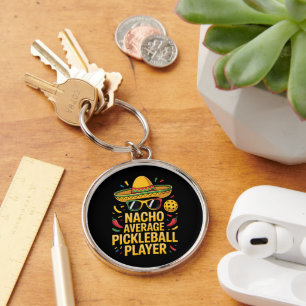Nacho Average Pickleball Player Key Ring