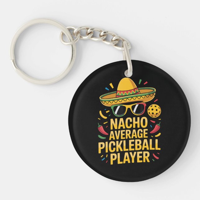 Nacho Average Pickleball Player Key Ring (Front)