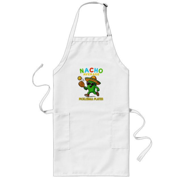 Nacho Average Pickleball Player Long Apron (Front)