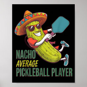 Nacho average pickleball player mexican cactusNach Poster