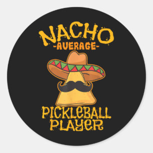 Nacho Average Pickleball Player Mexican Sport Cinc Classic Round Sticker
