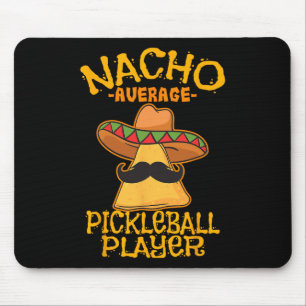 Nacho Average Pickleball Player Mexican Sport Cinc Mouse Pad