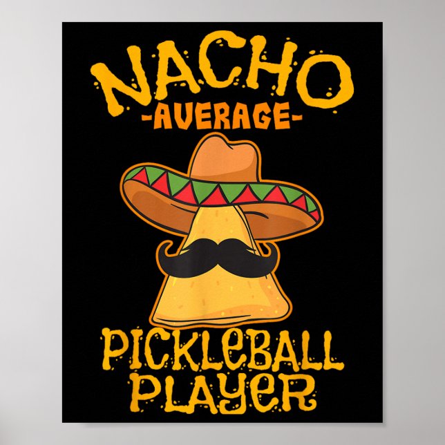 Nacho Average Pickleball Player Mexican Sport Cinc Poster (Front)