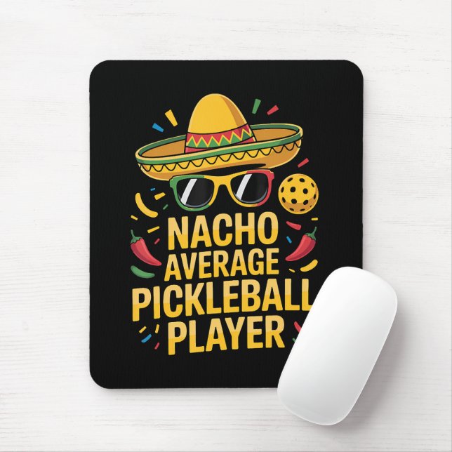 Nacho Average Pickleball Player Mouse Pad (With Mouse)