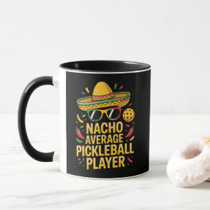 Nacho Average Pickleball Player Mug