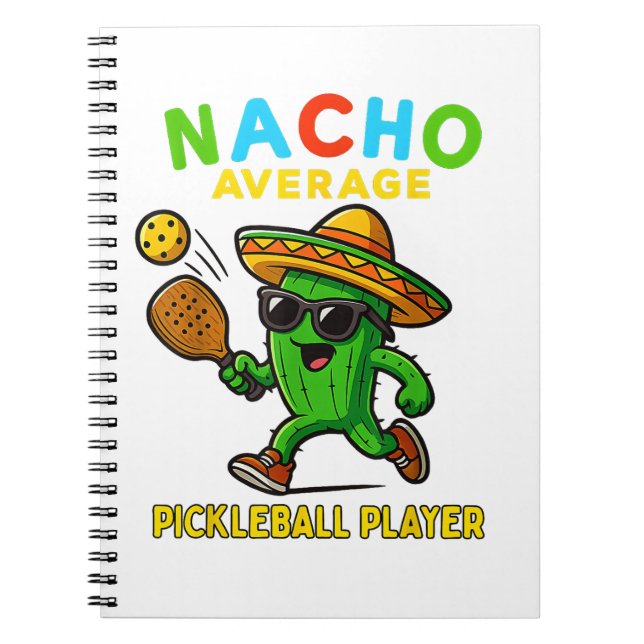 Nacho Average Pickleball Player Notebook (Front)