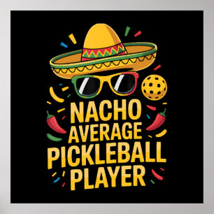 Nacho Average Pickleball Player Poster