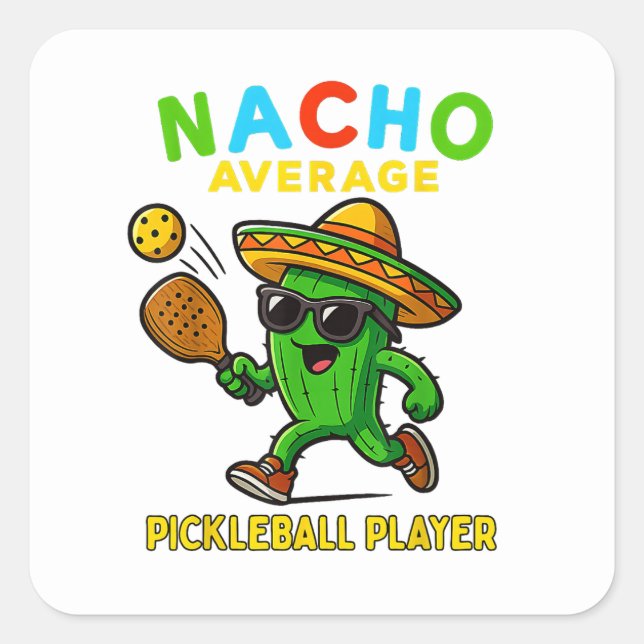 Nacho Average Pickleball Player Square Sticker (Front)