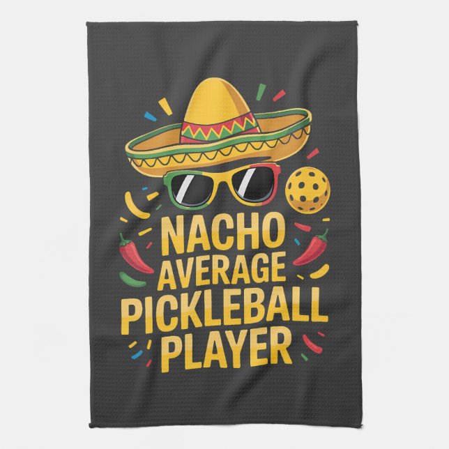 Nacho Average Pickleball Player Tea Towel (Vertical)