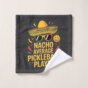 Nacho Average Pickleball Player Wash Cloth