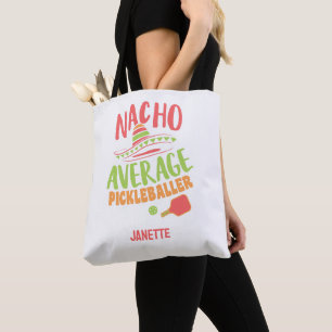 Nacho Average Pickleballer Funny Pickleball Pun Tote Bag