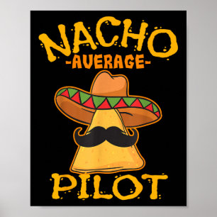 Nacho Average Pilot Aviator Flight Captain Cinco D Poster