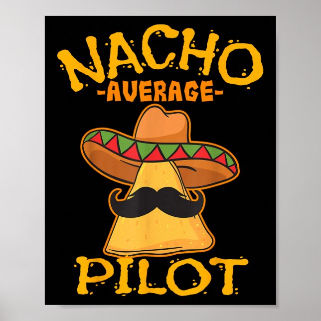 Nacho Average Pilot Aviator Flight Captain Cinco D Poster (Front)