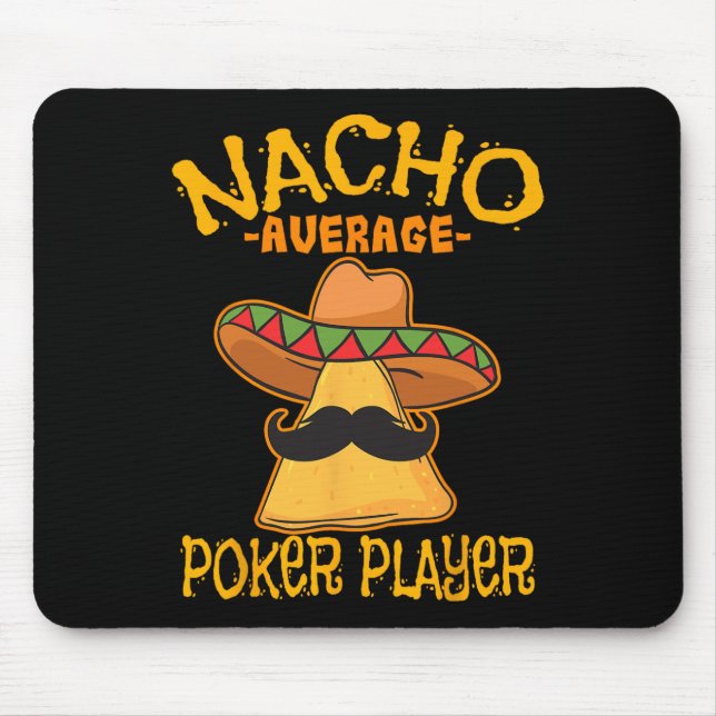 Nacho Average Poker Player Mexican Card Games Cinc Mouse Pad (Front)