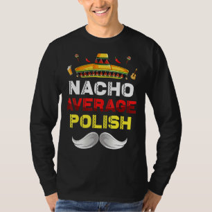 Nacho Average Polish Gnome Funny Cinco De Mayo Mex T-Shirt