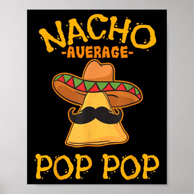 Nacho Average Pop Pop Mexican Dish Grandfather Cin Poster (Front)