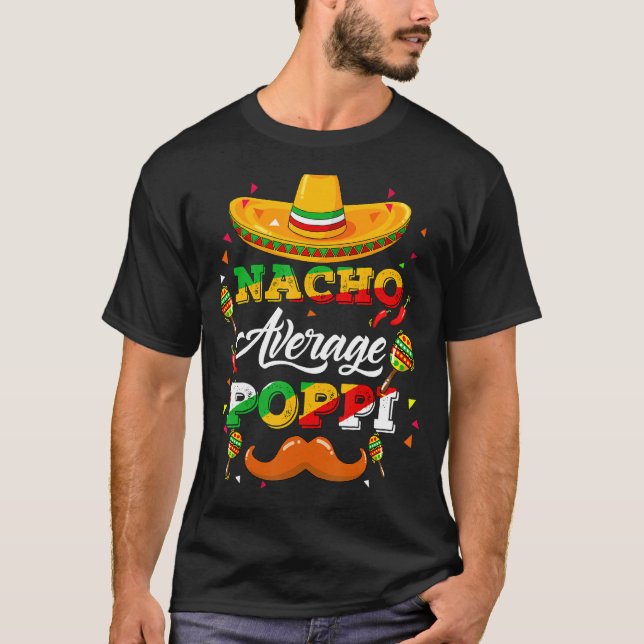 Nacho Average Poppi Adviser Cinco De Mayo Funny 1 T-Shirt (Front)