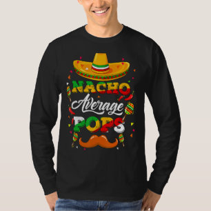 Nacho Average Pops Adviser Cinco De Mayo Funny 1 T-Shirt