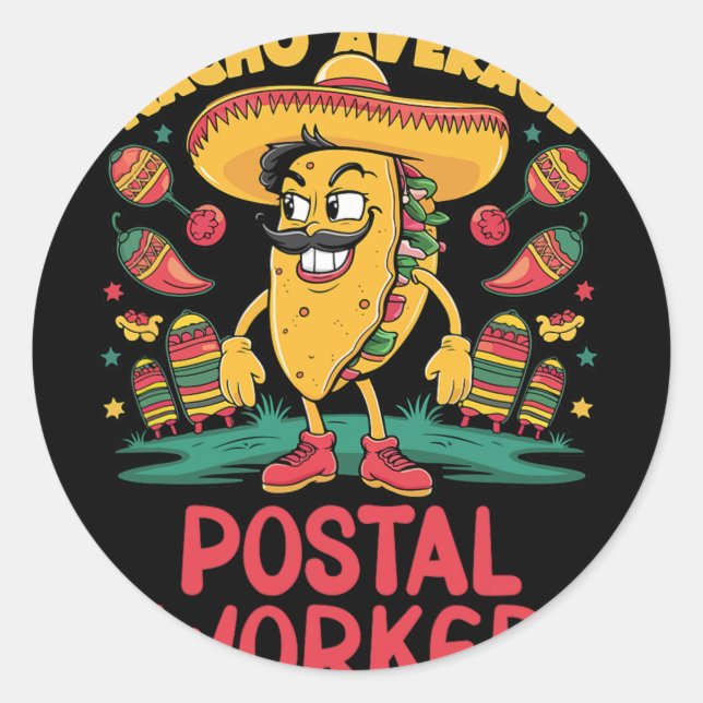 Nacho Average Postal Worker Cinco De Mayo Mexican  Classic Round Sticker (Front)
