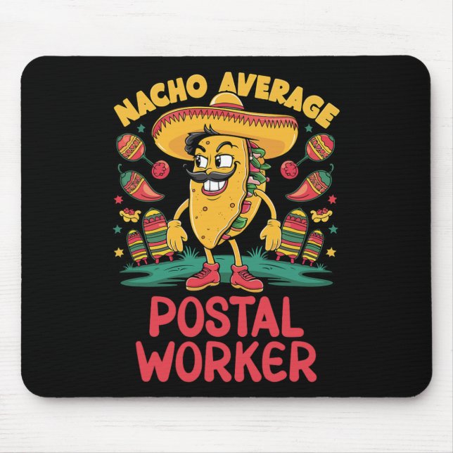 Nacho Average Postal Worker Cinco De Mayo Mexican  Mouse Pad (Front)