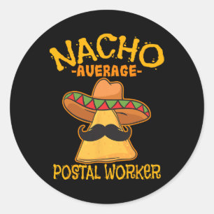 Nacho Average Postal Worker Cinco De Mayo Postman Classic Round Sticker
