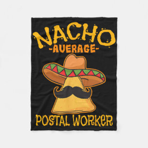 Nacho Average Postal Worker Cinco De Mayo Postman Fleece Blanket