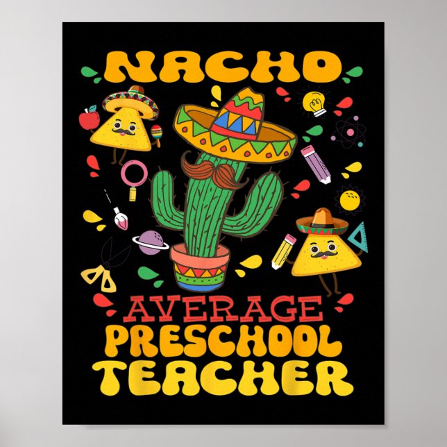 Nacho Average Preschool Teacher Cinco De Mayo Mexi Poster (Front)
