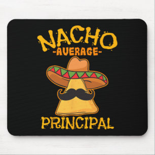 Nacho Average Principal Administrator Director Cin Mouse Pad