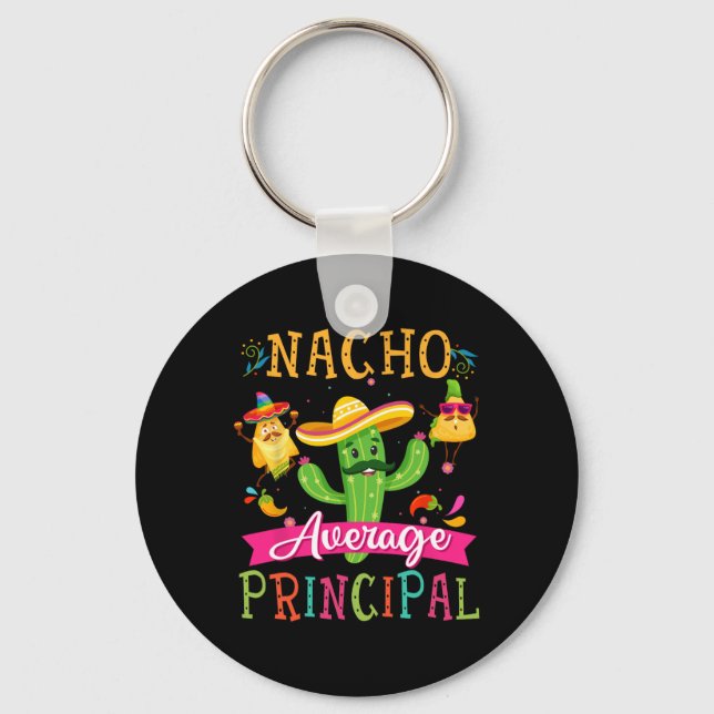 Nacho Average Principal Funny Mexican Cactus Cinco Key Ring (Front)