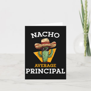 Nacho Average Principal Funny Mexican School Teach Card