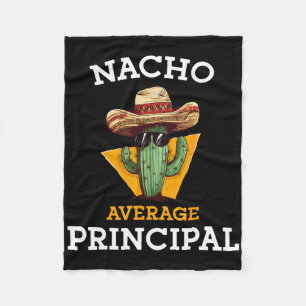 Nacho Average Principal Funny Mexican School Teach Fleece Blanket