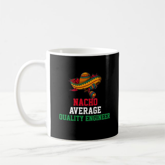 Nacho Average Quality Engineer Mug (Left)