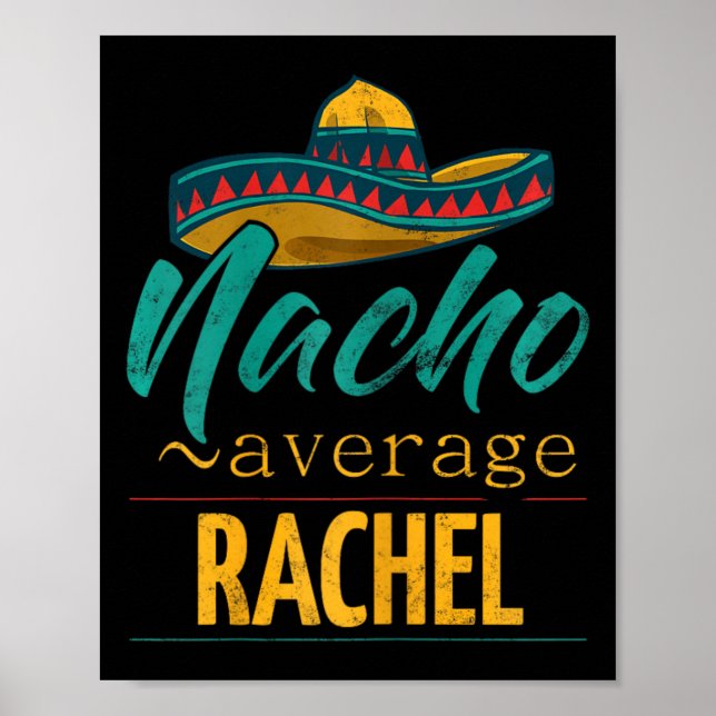 Nacho Average Rachel Gift Funny Cinco De Mayo Somb Poster (Front)