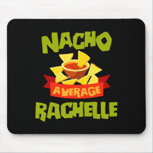 Nacho average rachelle funny birthday name gift mouse pad